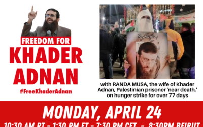 24 April, Online Urgent Meeting with Randa Musa, wife of hunger-striking prisoner Khader Adnan