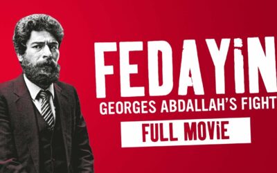 Videos now online: “Fedayin: Georges Abdallah’s Fight”