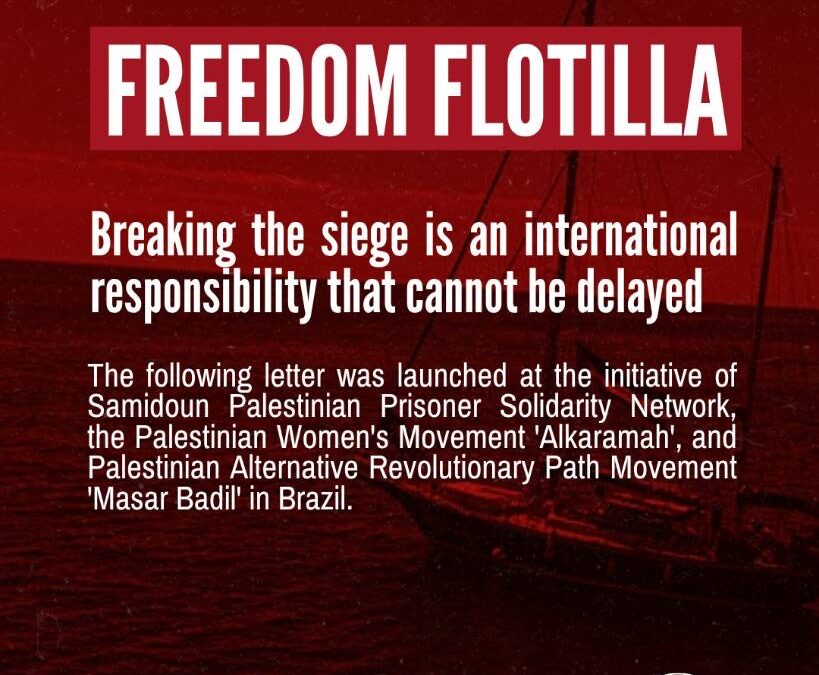 Freedom Flotilla: Breaking the Siege is an International Responsibility That Cannot Be Delayed